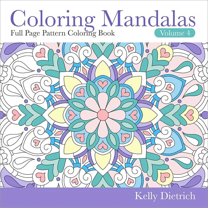 Coloring Mandalas Volume 4 New at Amazon — Kelly Dietrich Mandala Art