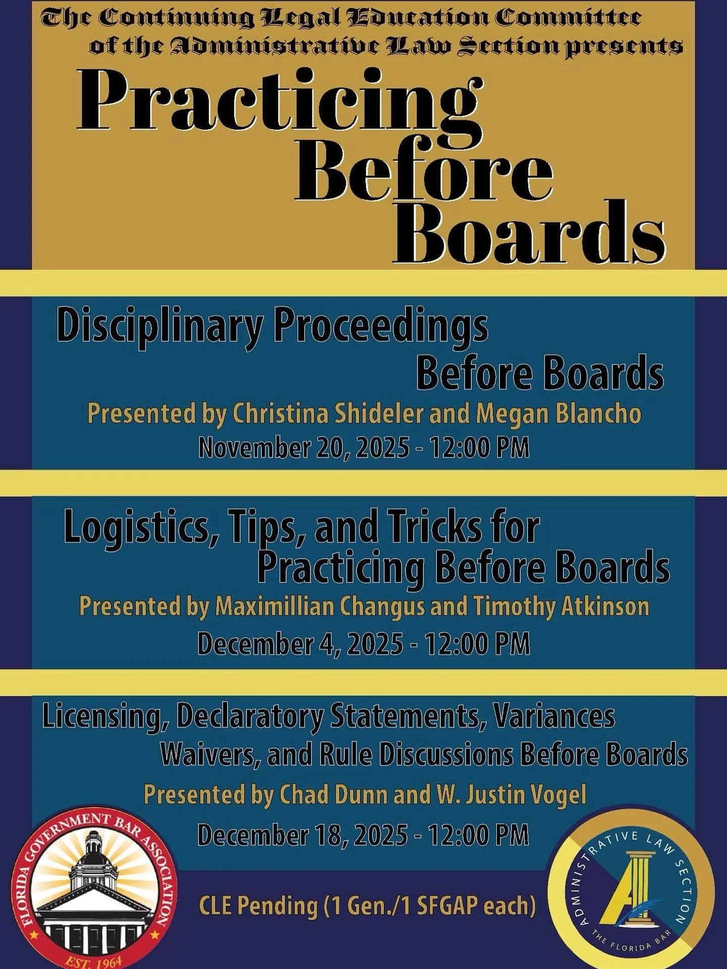 The Continuing Education Committee of the Administrative Law Section, in conjunction with the Florida Government Bar Association, is proud to announce the CLE series Practicing Before Boards. 

The three presentations are:

Disciplinary Proceedings B