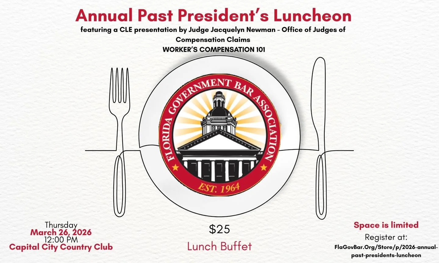 Join us for the Annual Past President&rsquo;s Luncheon featuring a CLE by Judge Jacquelyn Newman of the Office of Judges of Compensation Claims. The buffet luncheon and presentation will be at noon at the Capital City Country Club. Register at FlaGov
