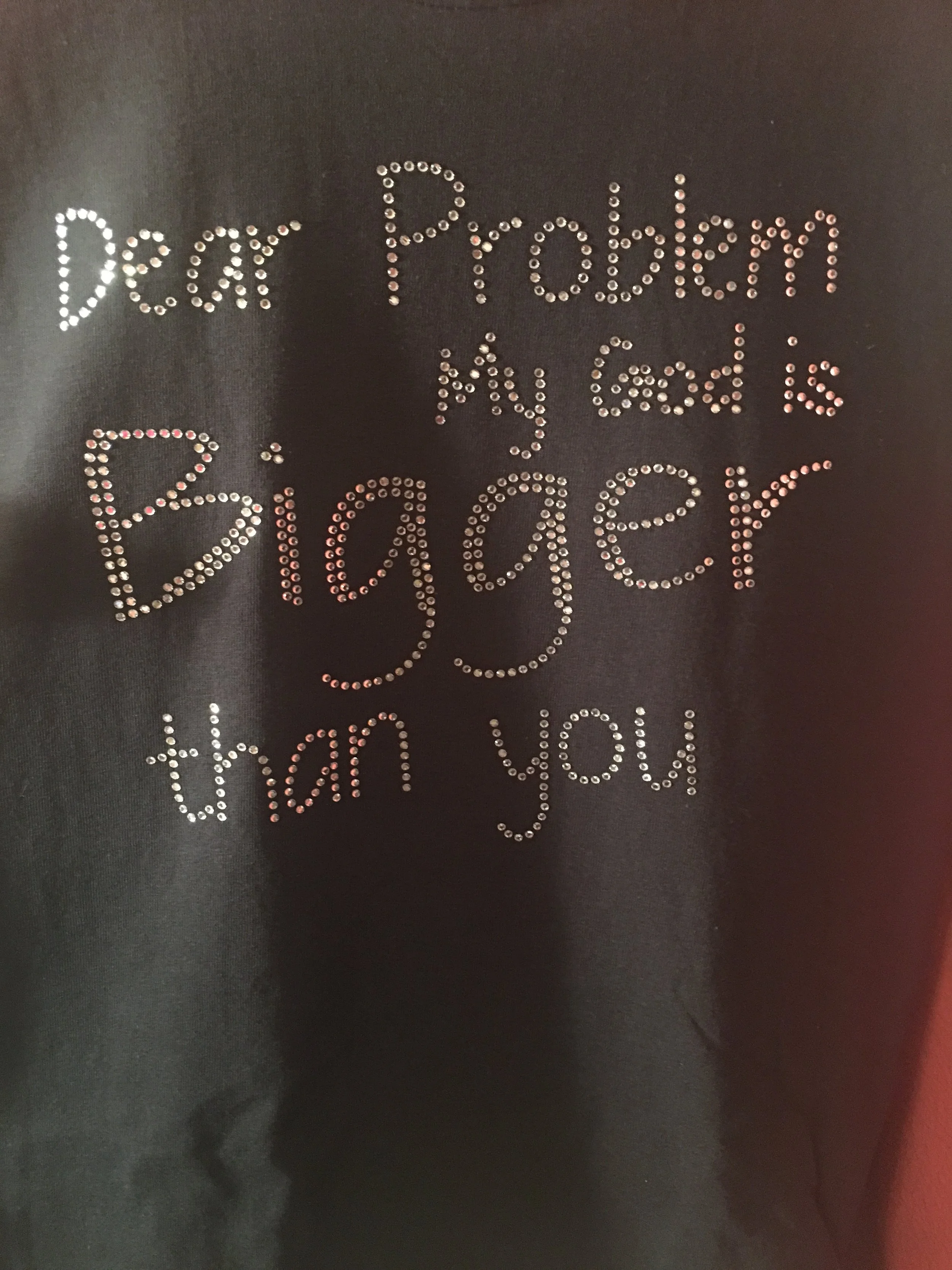 Dear Problem My God Is Bigger Than You Walking In The Word