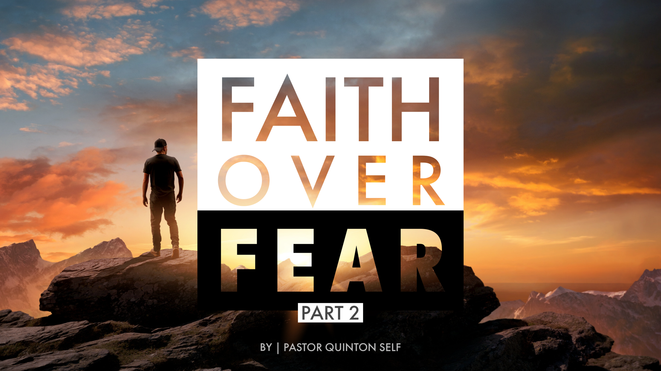 Faith Over Fear: Part 2
