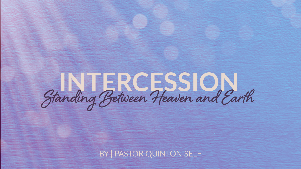 Intercession: Standing Between Heaven and Earth