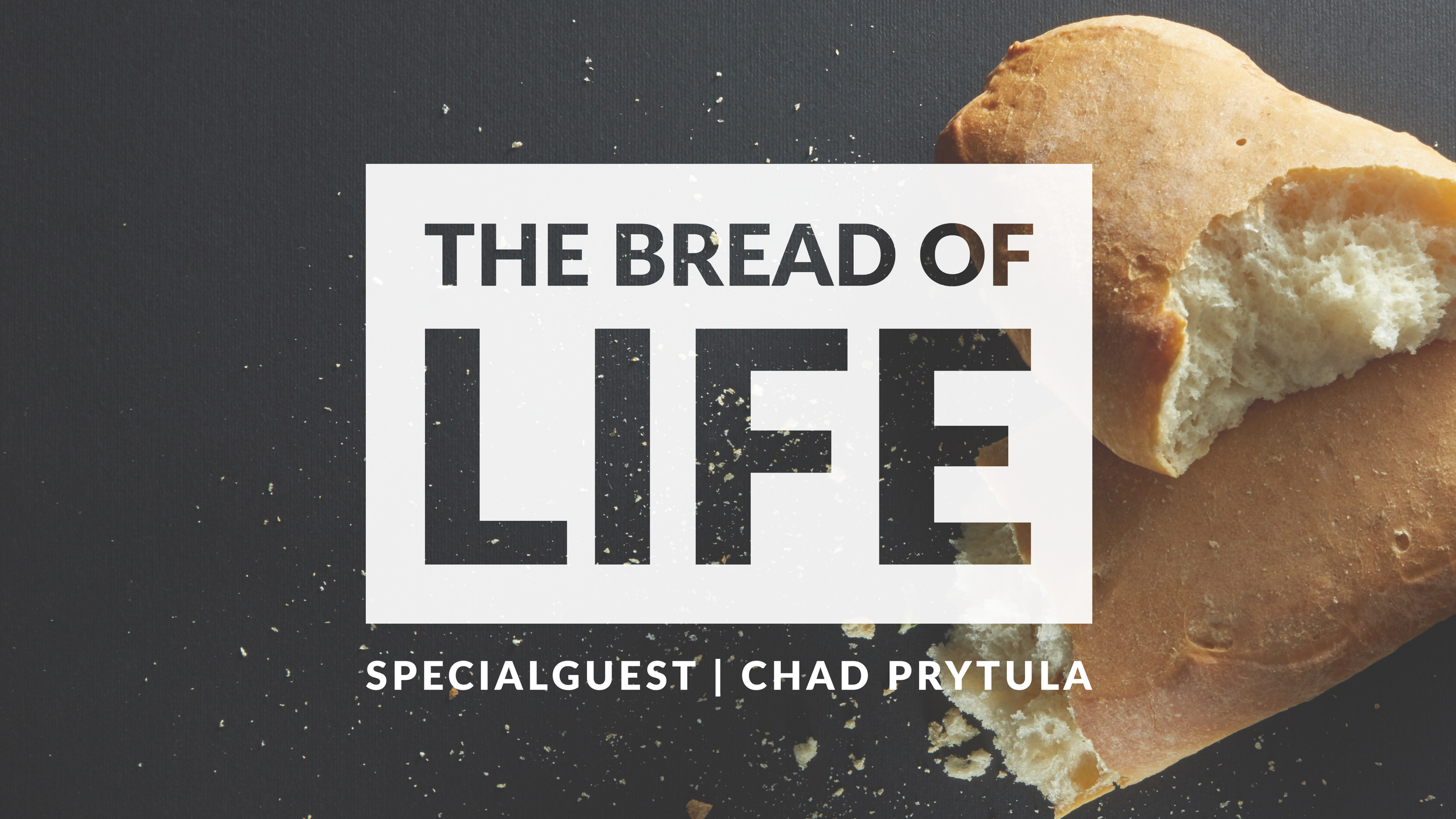 The Bread of Life