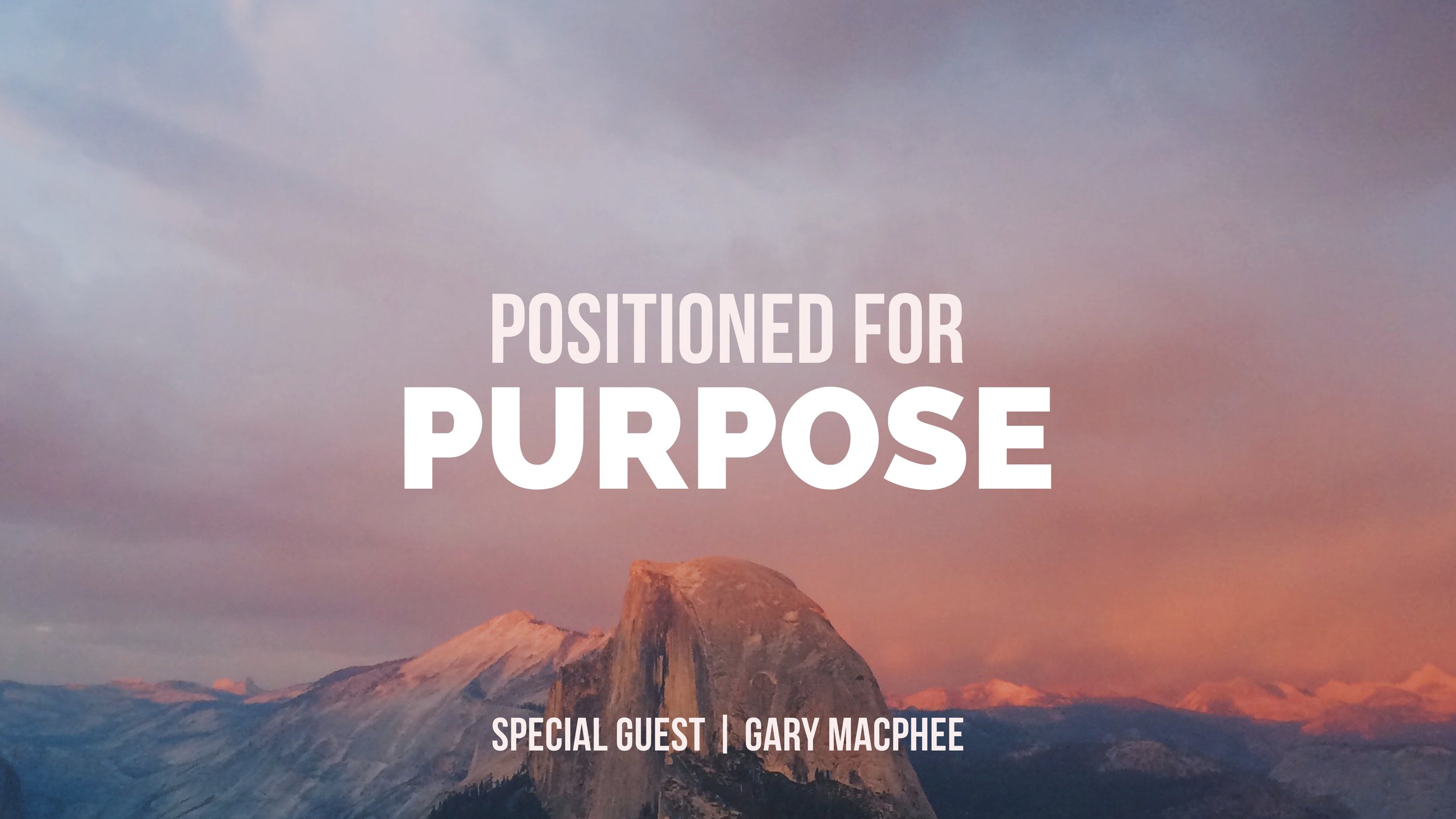 Positioned for Purpose