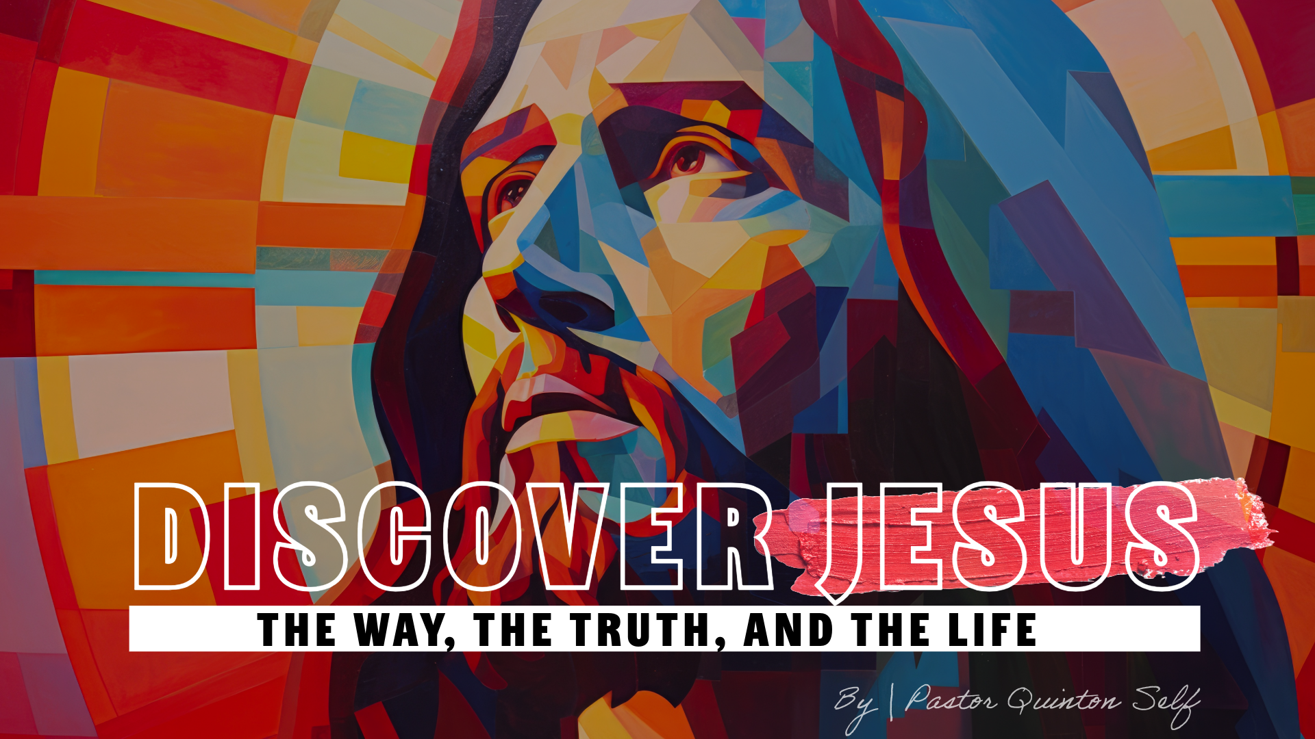 Discover Jesus: I AM The Way, The Truth, and The Life