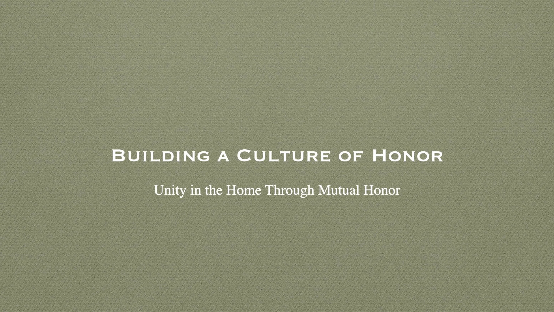 Building A Culture Of Honor:                              by Pastor Dusty Hammock