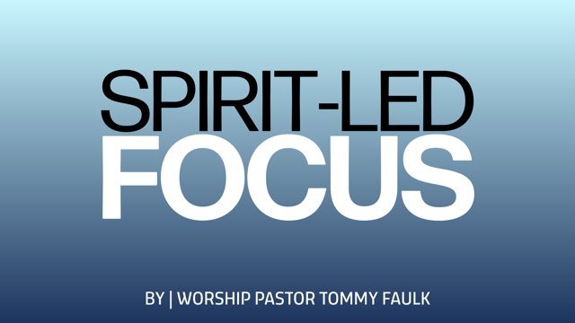 Spirit-Led Focus