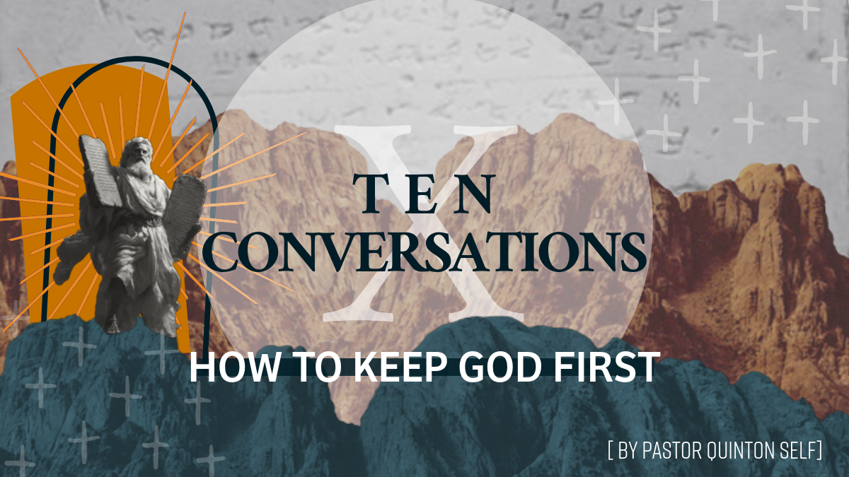Ten Conversations: How To Keep God First