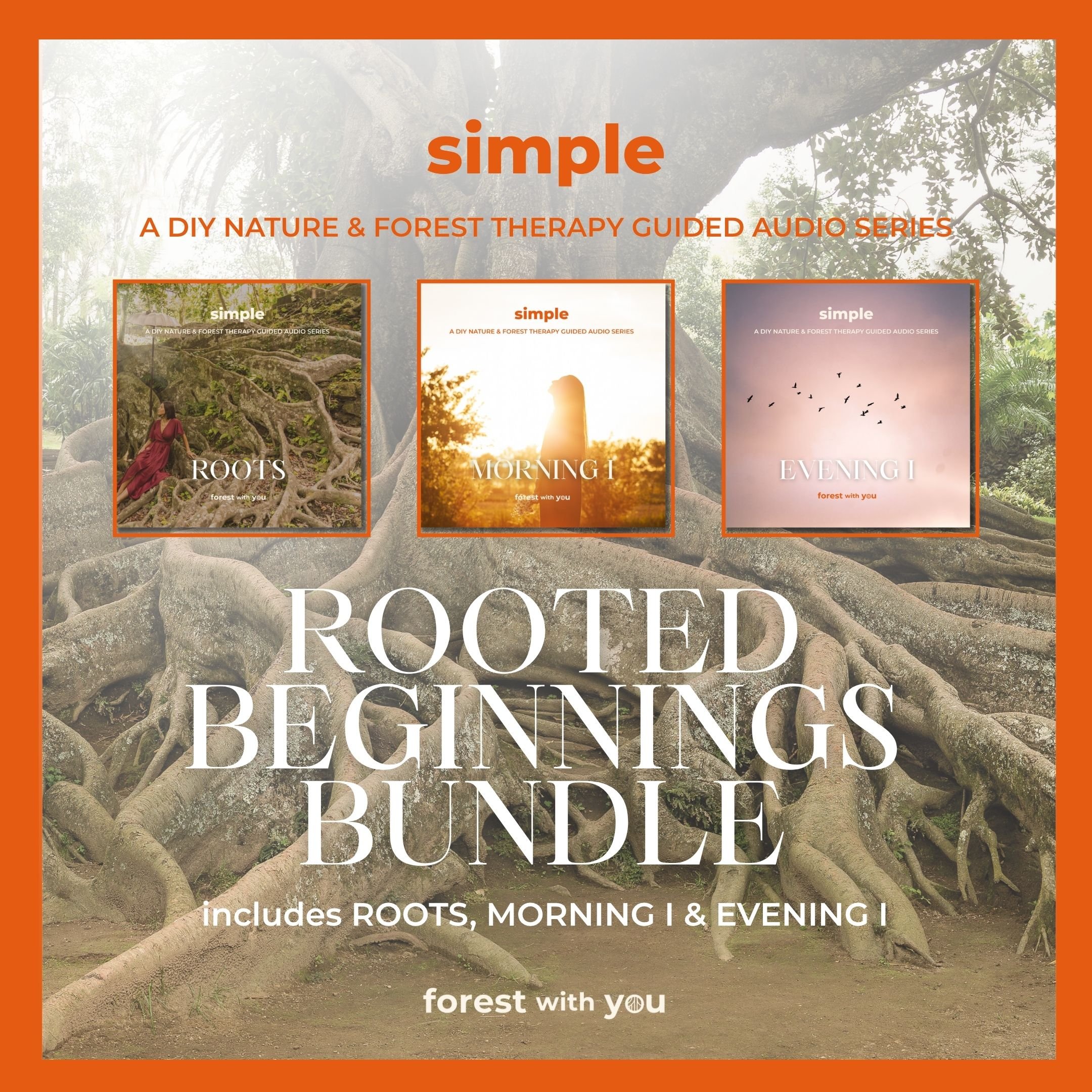ROOTED BEGINNINGS - A DIY Nature & Forest Therapy Guided Audio Series (Roots + Morning + Evening)