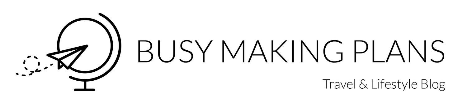 Busy Making Plans | Travel & Lifestyle Blog