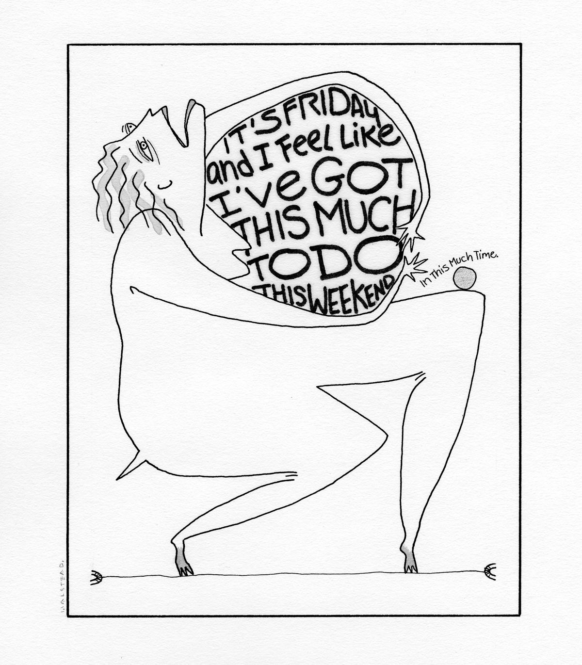 virginiahalstead.com/Drawings/Got-this-much-to-do-this-weekend-in-this-much-time.png