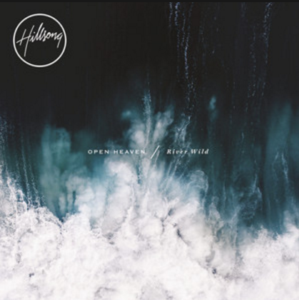 Open Heaven/River Wild - Hillsong Worship