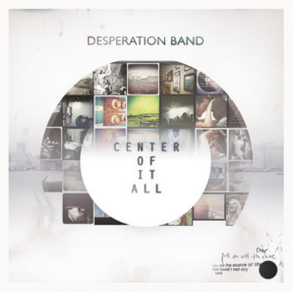 Center of it All - Desperation Band