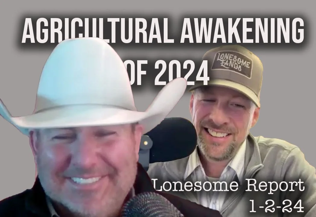 The Agricultural Awakening of 2024 - Lonesome Report - 1-2-25