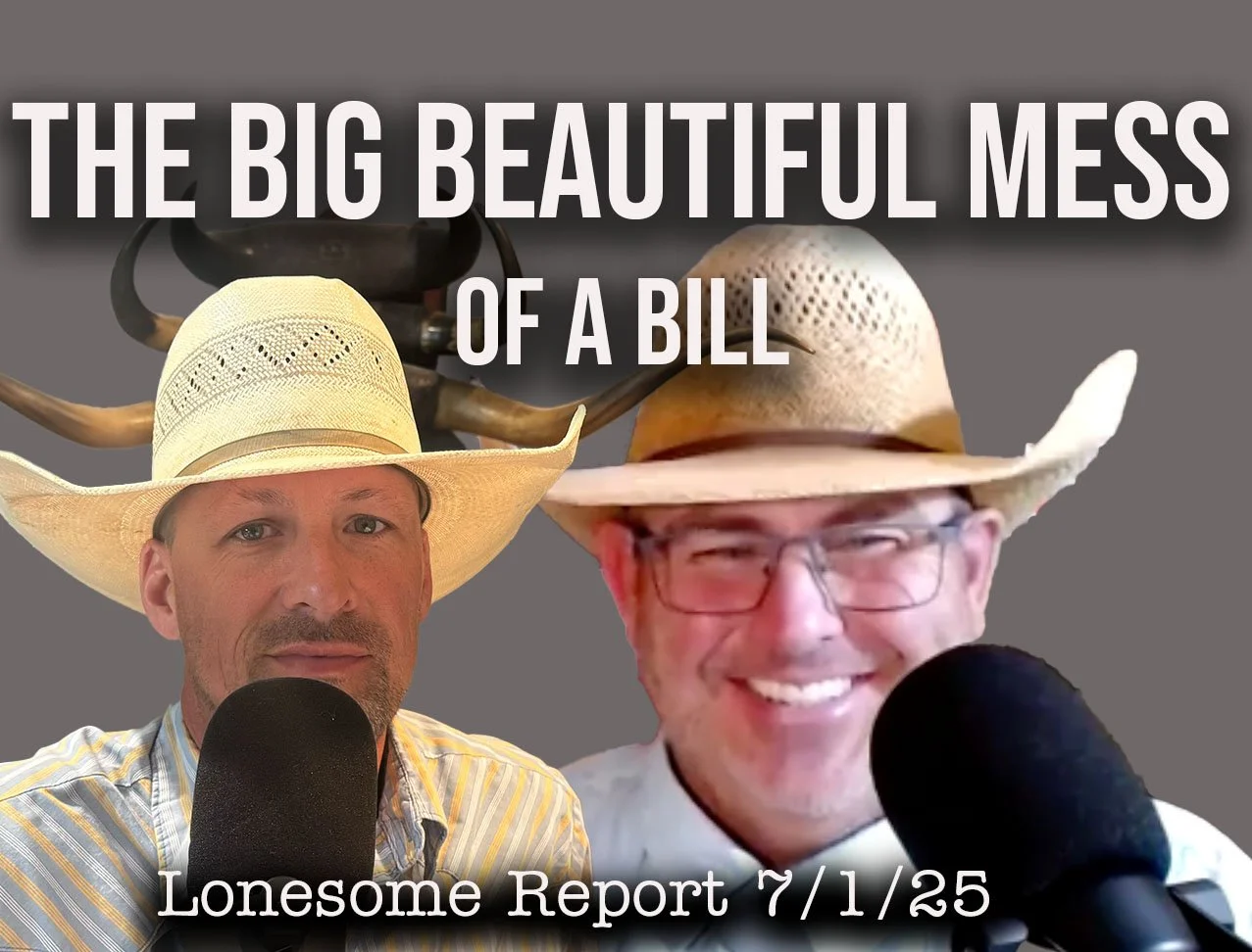 Big, Beautiful Mess of a Bill and Screw Worms - Lonesome Report - 7/1/25