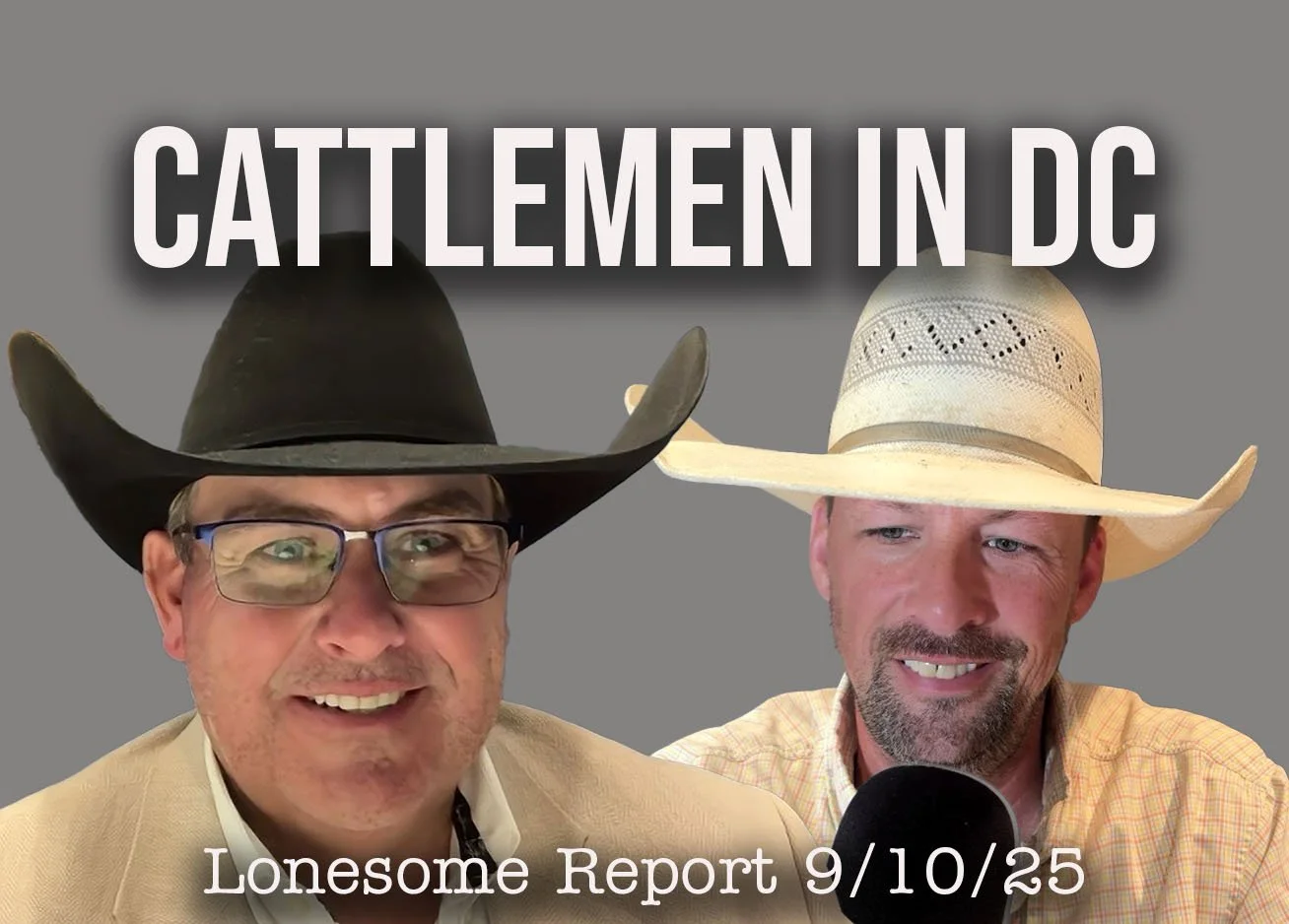 Cattlemen Go To Washington DC - Lonesome Report - 9/10/25