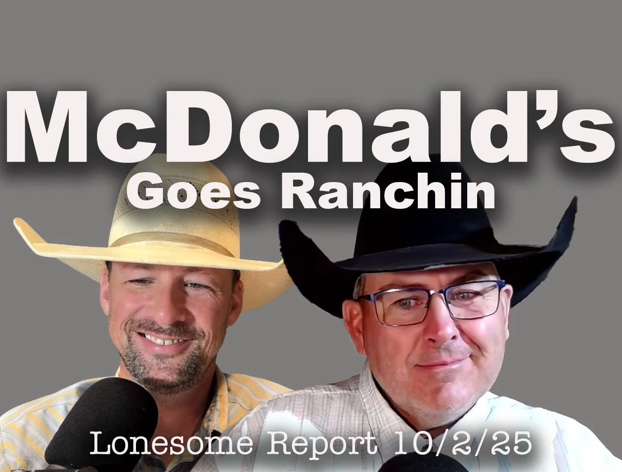 McDonald's Partners With USDA, and Screwworm Rumors - Lonesome Report - 10/2/25