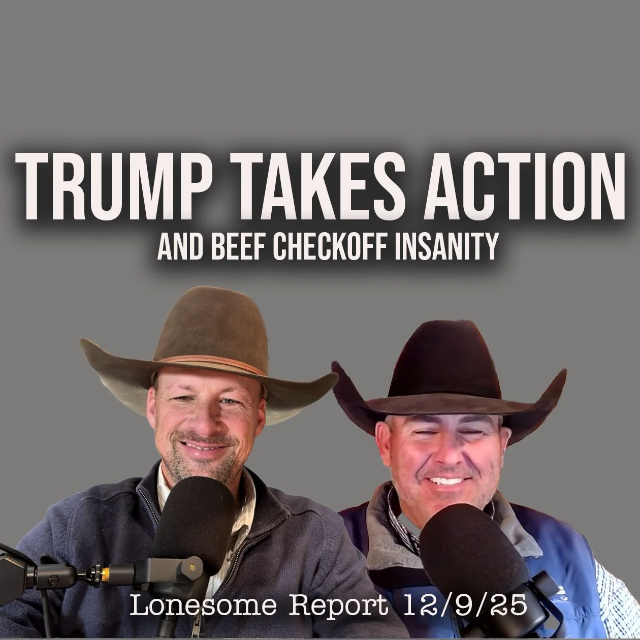 Trump's Farmer Roundtable and Beef Checkoff Insanity - Lonesome Report - 12/9/25