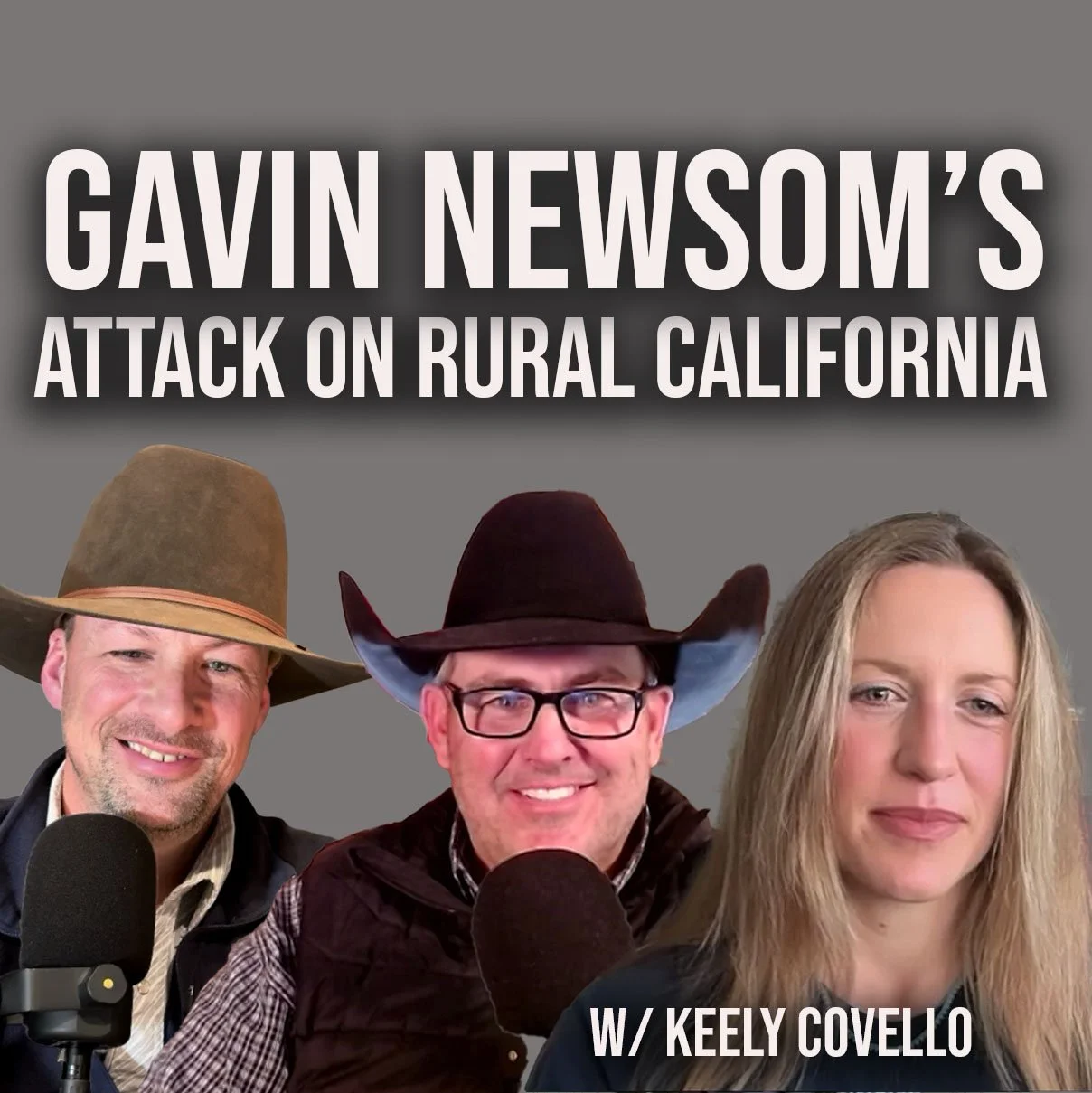 Gavin Newsom's Attack on Rural California with Keely Covello