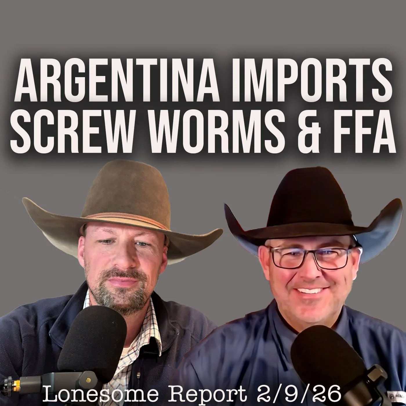 Screw Worms, Beef Imports and FFA Indoctrination - Lonesome Report - 2/9/26