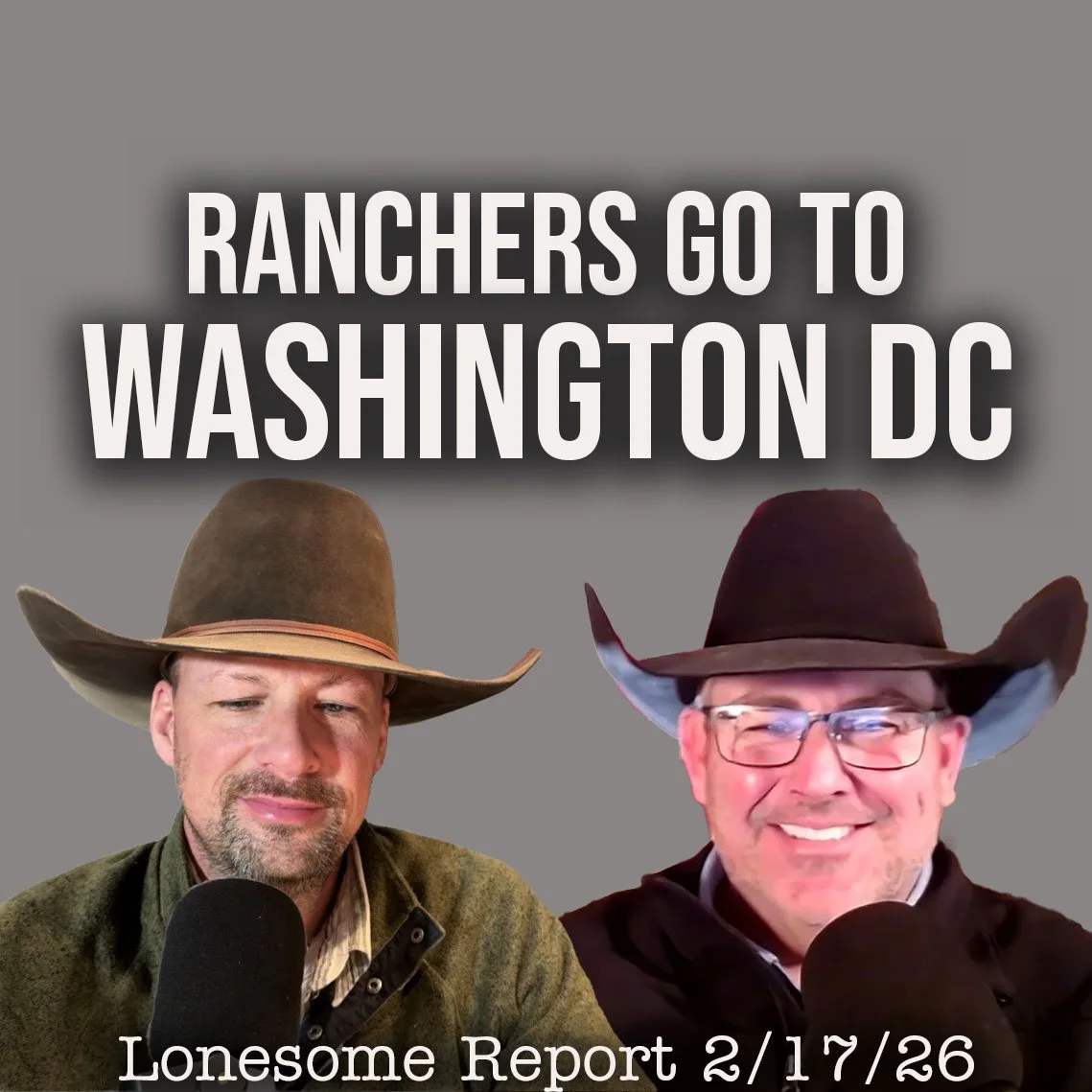 Ranchers Take Cattle Industry Issues to Washington DC - Lonesome Report - 2/17/26