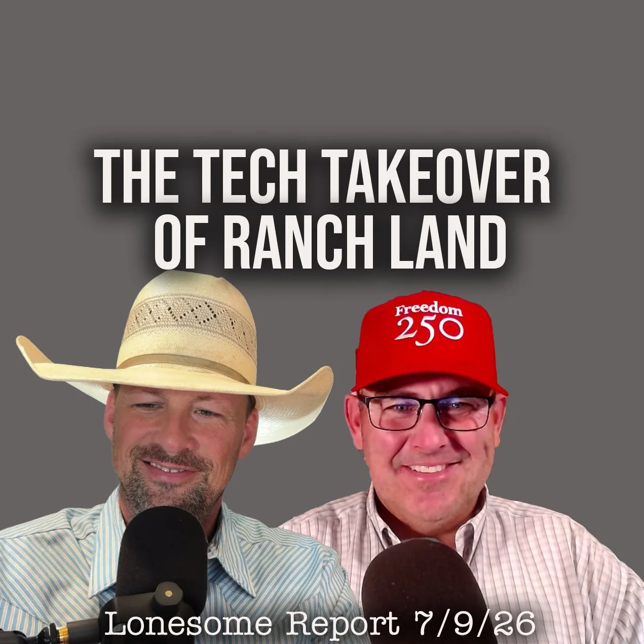The Farm and Ranch Land Grab By "Green Energy" AI, and More - Lonesome Report - 7/9/26