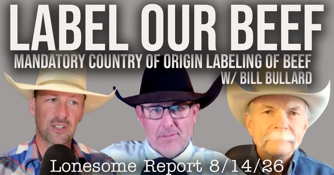 Should Consumers Know Where Their Beef Comes From? - Lonesome Report - 8/14/26