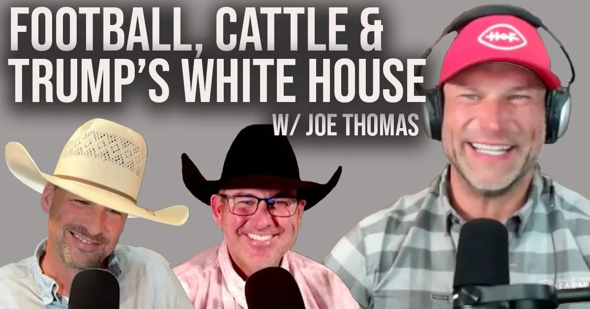 Joe Thomas on Cattle, Beef, Football and Trump's White House | Lonesome Lands 9/16/26