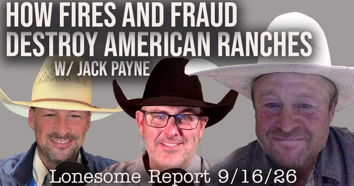 The Idaho Fires and How They Weren't Put Out With Jack Payne | Lonesome Report 9/16/26