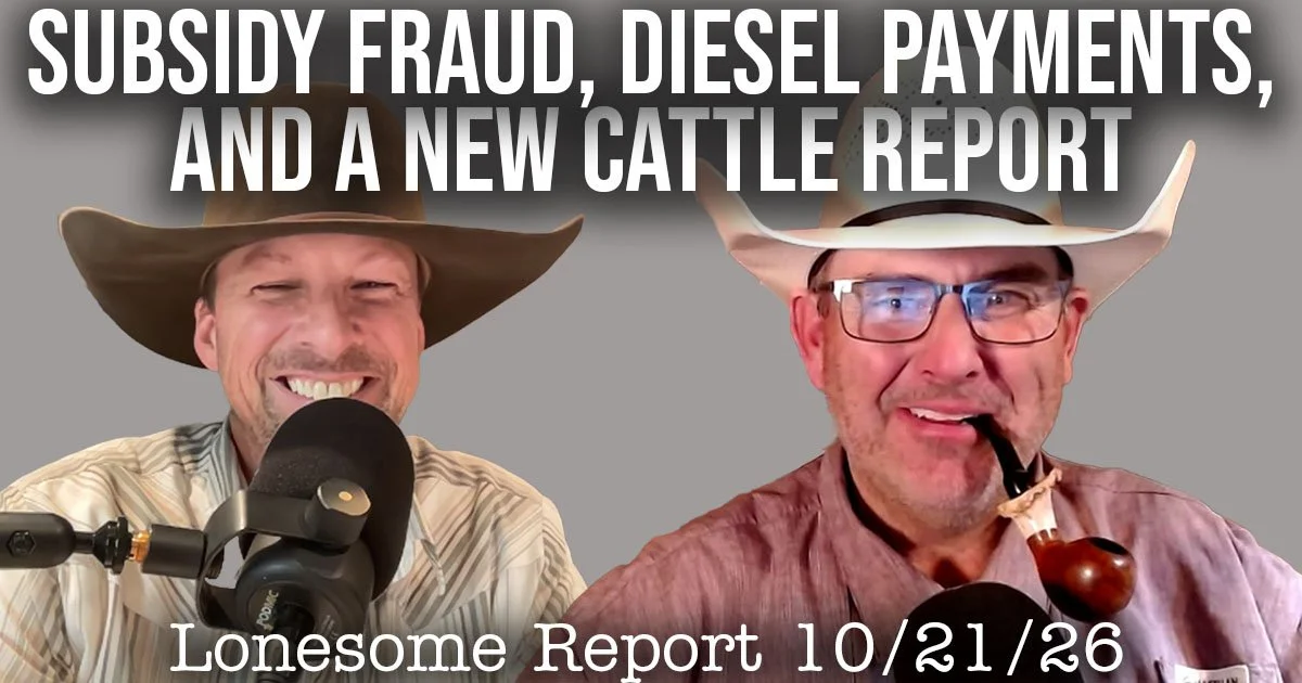 Harvest Diesel Payments, and Forcing Price Reports in Cattle | Lonesome Report | 10/21/26