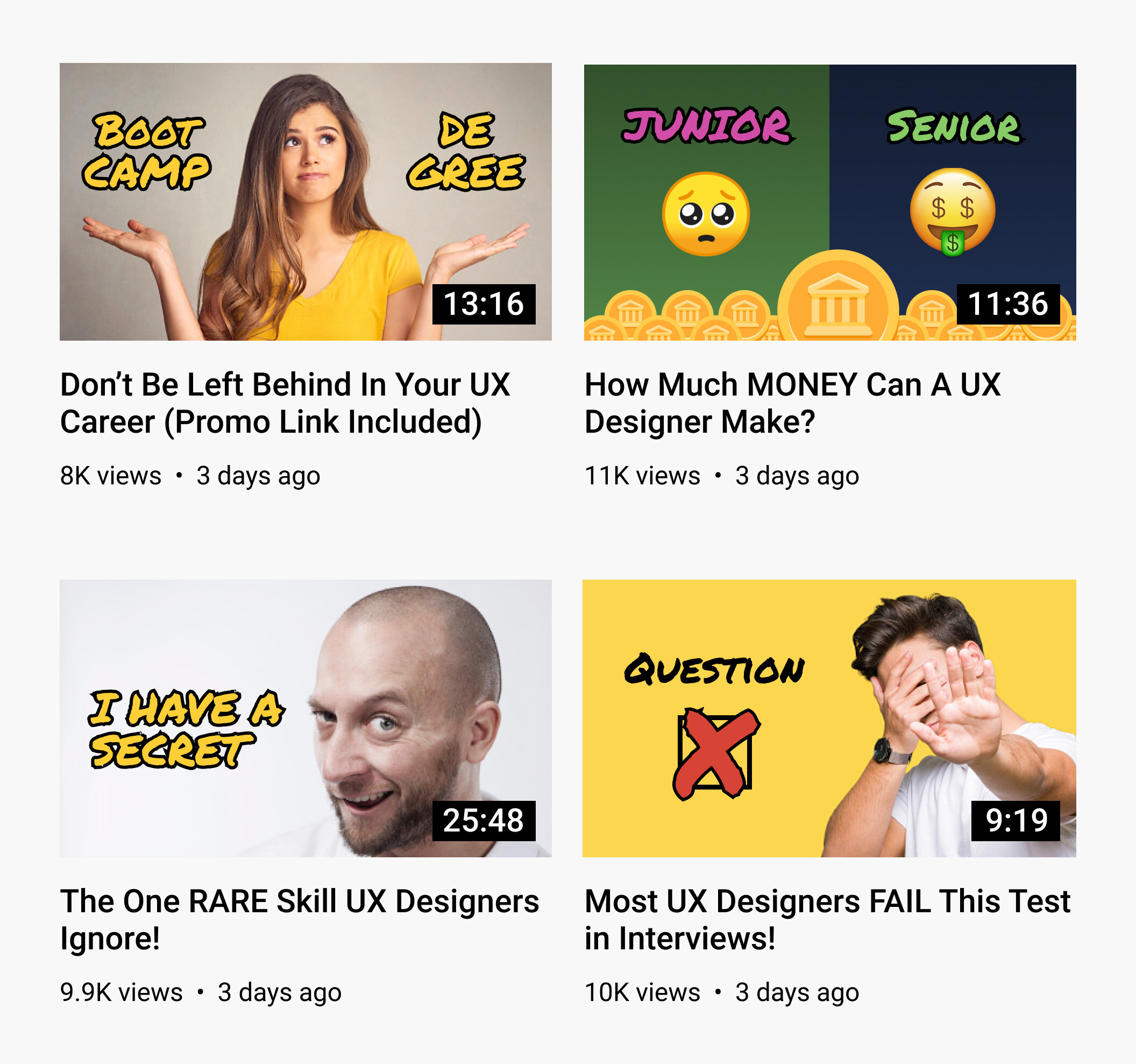 Youtube thumbnails with clickbait titles. Titles are UX bootcamp versus design degree! which one should you choose? How much money can a ux designer make? The one rare skill designers ignore! Most UX designers fail this test in interviews!