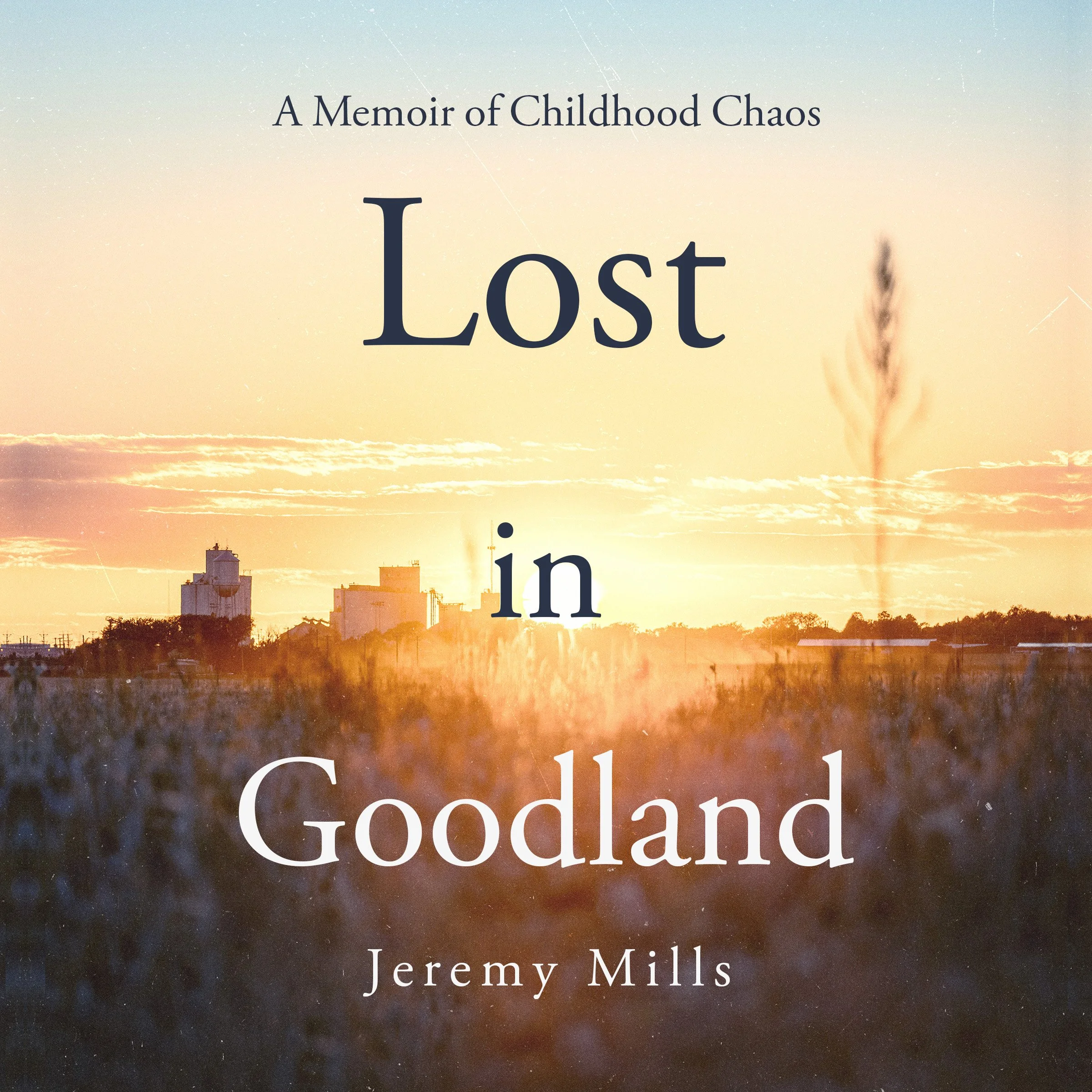 Lost in Goodland: A Memoir of Childhood Chaos - Audiobook