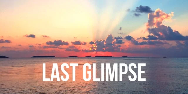 LAST GLIMPSE