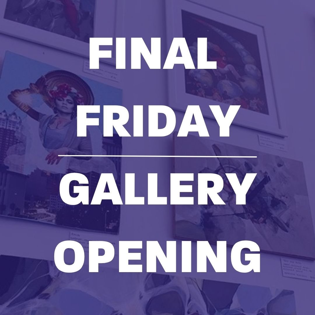 Final Friday Gallery Opening