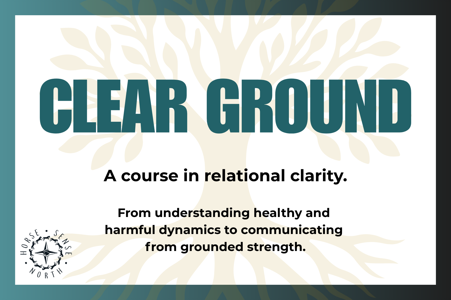 CLEAR GROUND -A Course In Relational Clarity