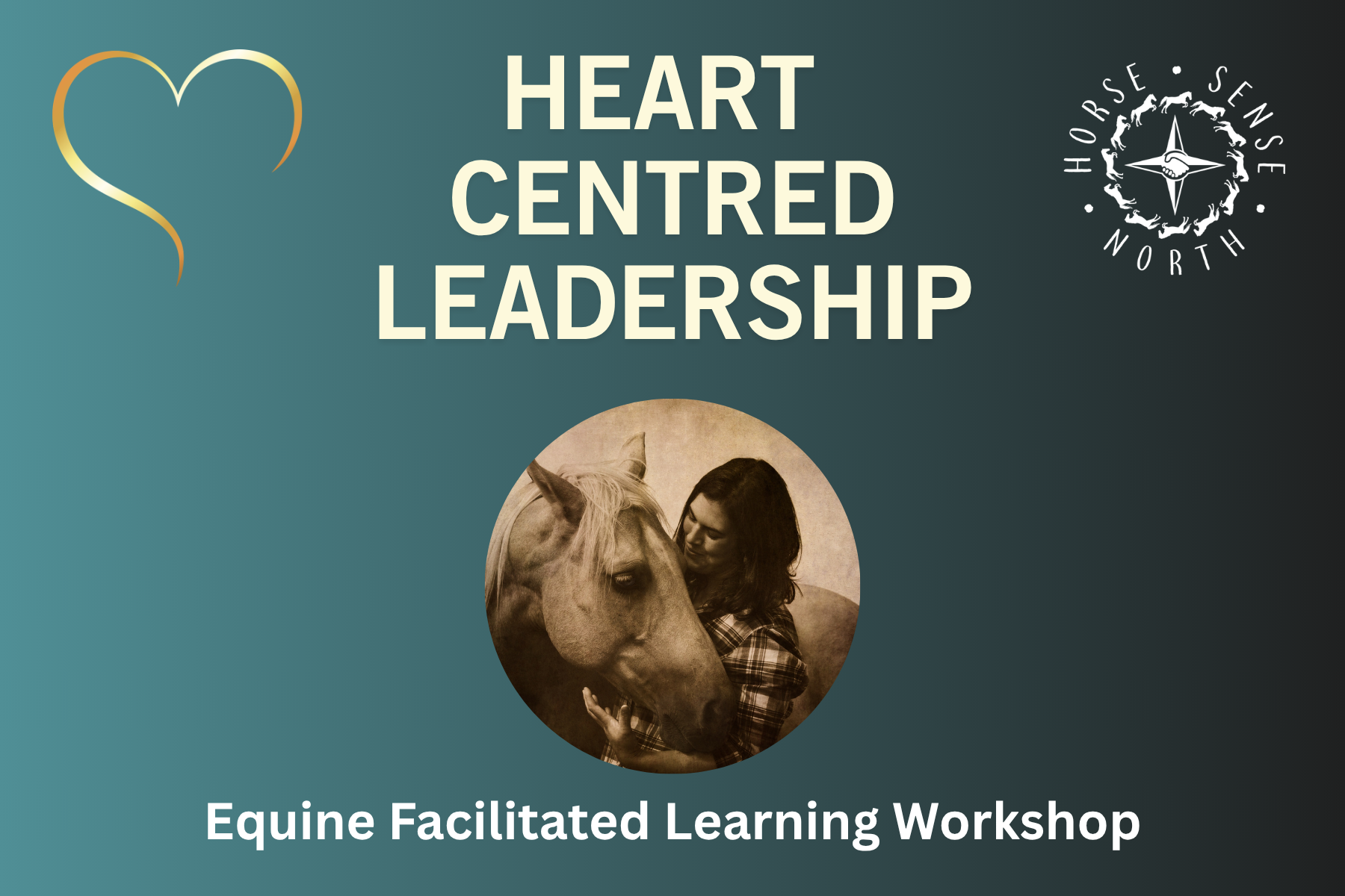 HEART-CENRED LEADERSHIP - Equine Facilitated Learning Workshop
