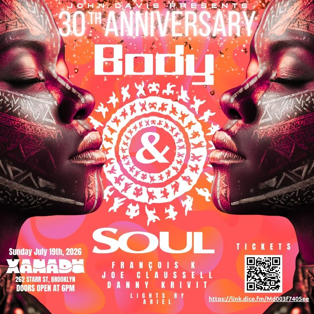 Sunday, July 19, 2026 Body &amp; SOUL 30th Anniversary @ Xanadu, Brooklyn, NYC