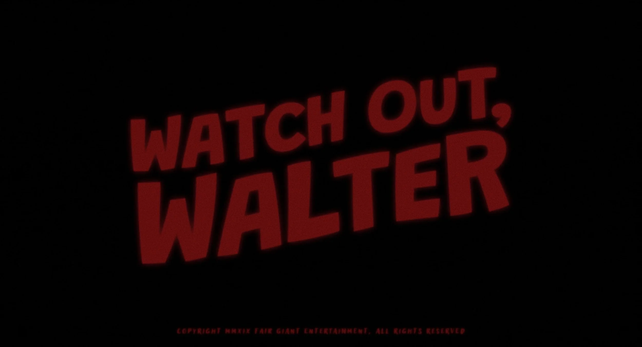 Watch Out, Walter (2025)