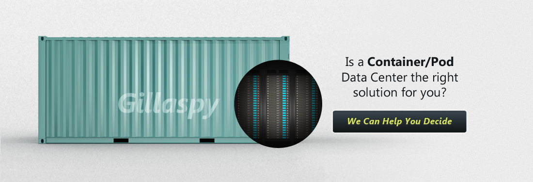  Is a Container/Pod data center the right solution for you?  We Can Help You Decide 