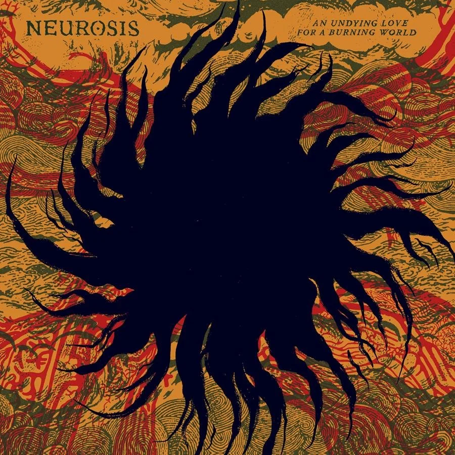 NEUROSIS Returns With First New Album In A Decade, An Undying Love For A Burning World; Aaron Turner Joins Lineup; Physical Preorders Available + Band To Play Fire In The Mountains