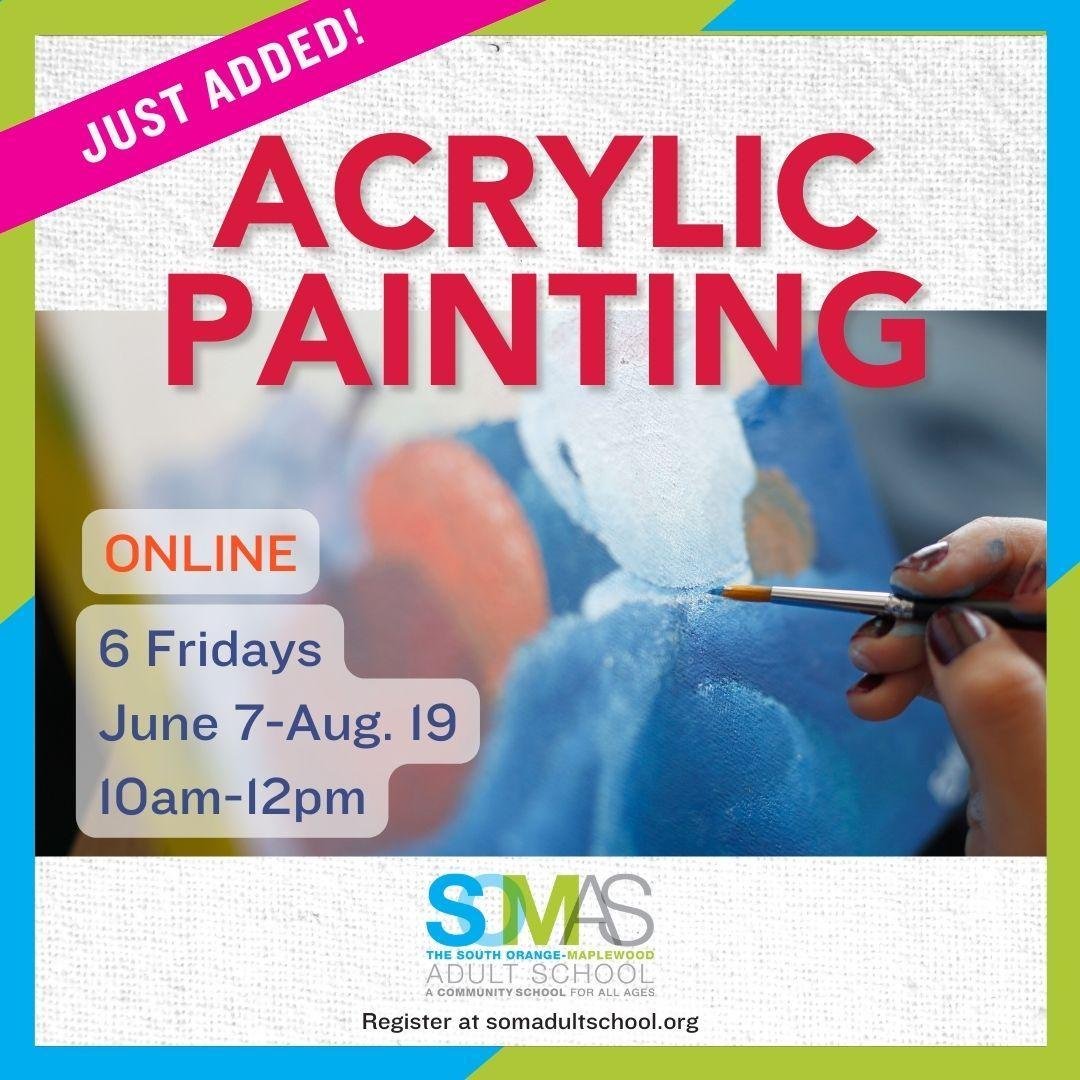 NEW SESSION JUST ADDED!
ACRYLIC PAINTING
Online

6 Fridays, June 7 - July 19,  10am-12pm
(No class 6/14)

Acrylics are easy to paint with and a great medium for beginners. Learn different brush stroke techniques as well as how to mix and blend colors