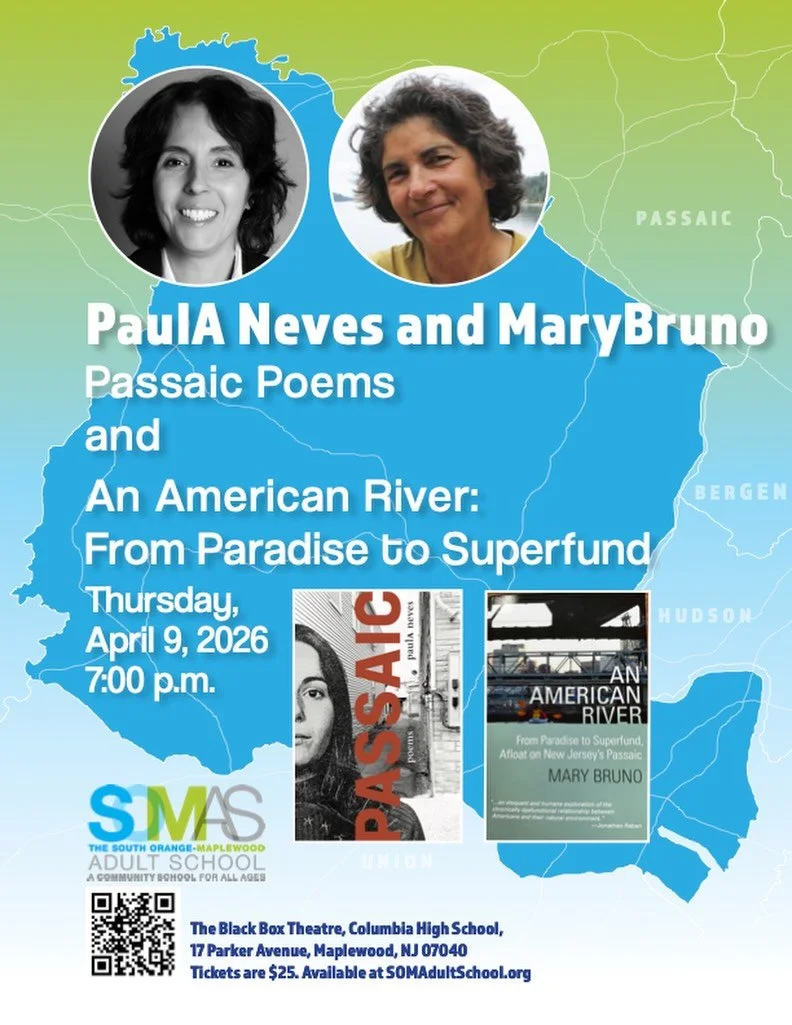 THIS THURSDAY: Join us for Love Songs to the Passaic: A Conversation and Reading with Mary Bruno and PaulA Neves on Thursday, Apr. 9 at 7pm! 

Newark poet PaulA Neves (@itinerantmuse), author of Passaic Poems, and author and environmental activist Ma