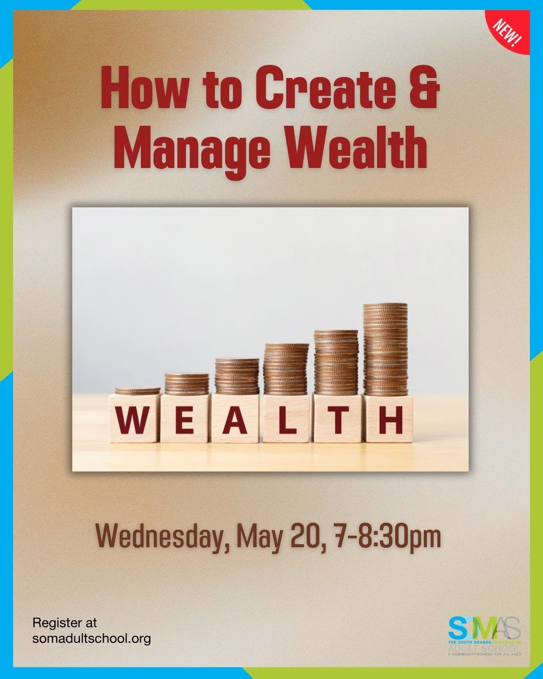 NEW: Join us on Wednesday, May 20 for "How to Create &amp; Manage Wealth" 

 This course is designed to address the &ldquo;why&rdquo; and the &ldquo;how&rdquo; of Wealth Creation and Investing. It covers goal setting, The Wealth Creation Fo