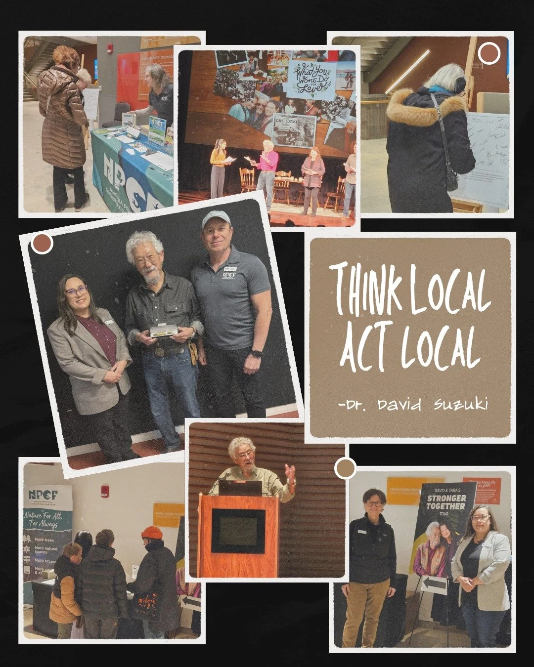 THINK local. ACT local. 
A call to action from David Suzuki in St. Catharines. 
On stage at the @First Ontario Performing Arts Centre on March 13, he dismissed the old adage of thinking globally, saying the time has come to do all we can within our o