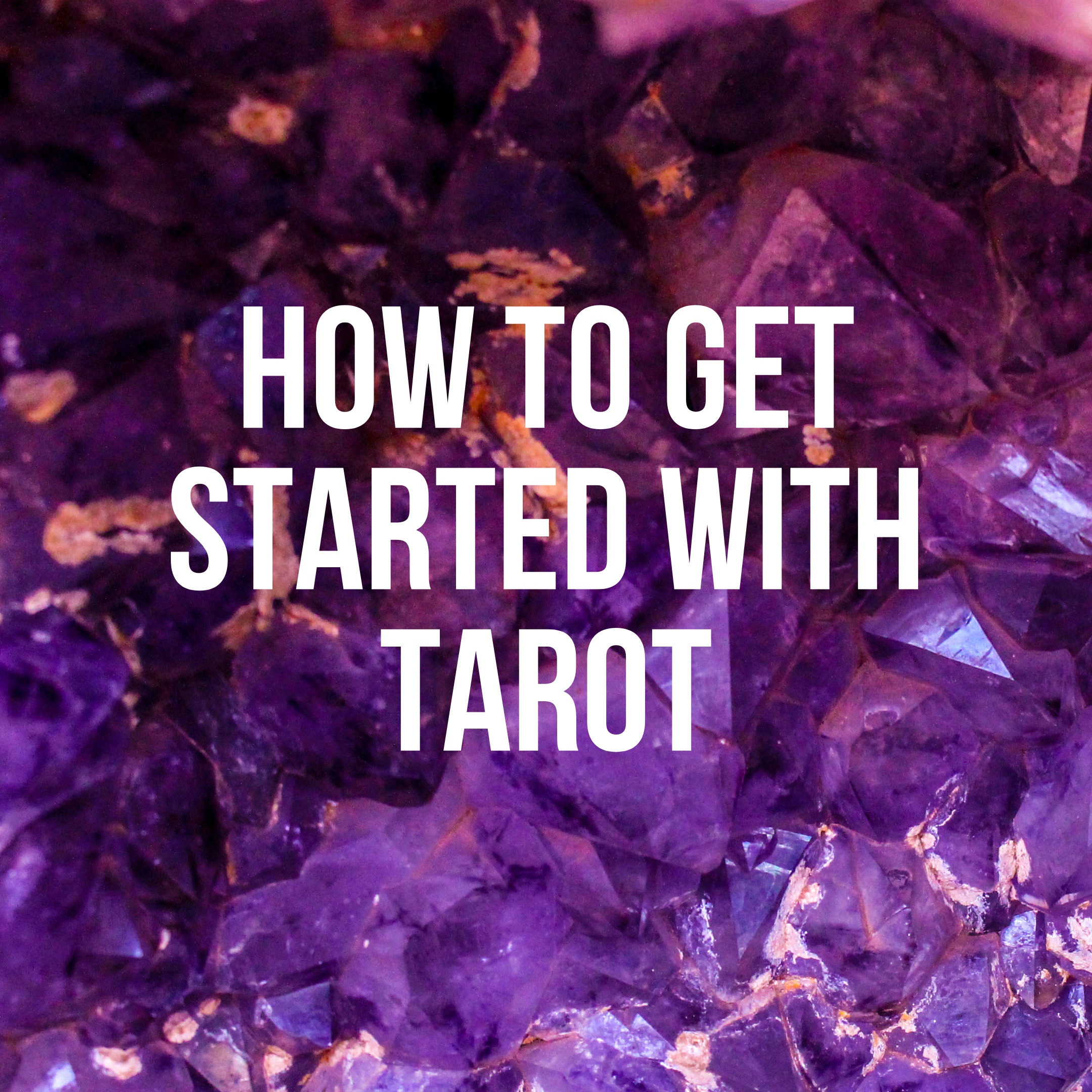 How To Get Started With Reading Tarot
