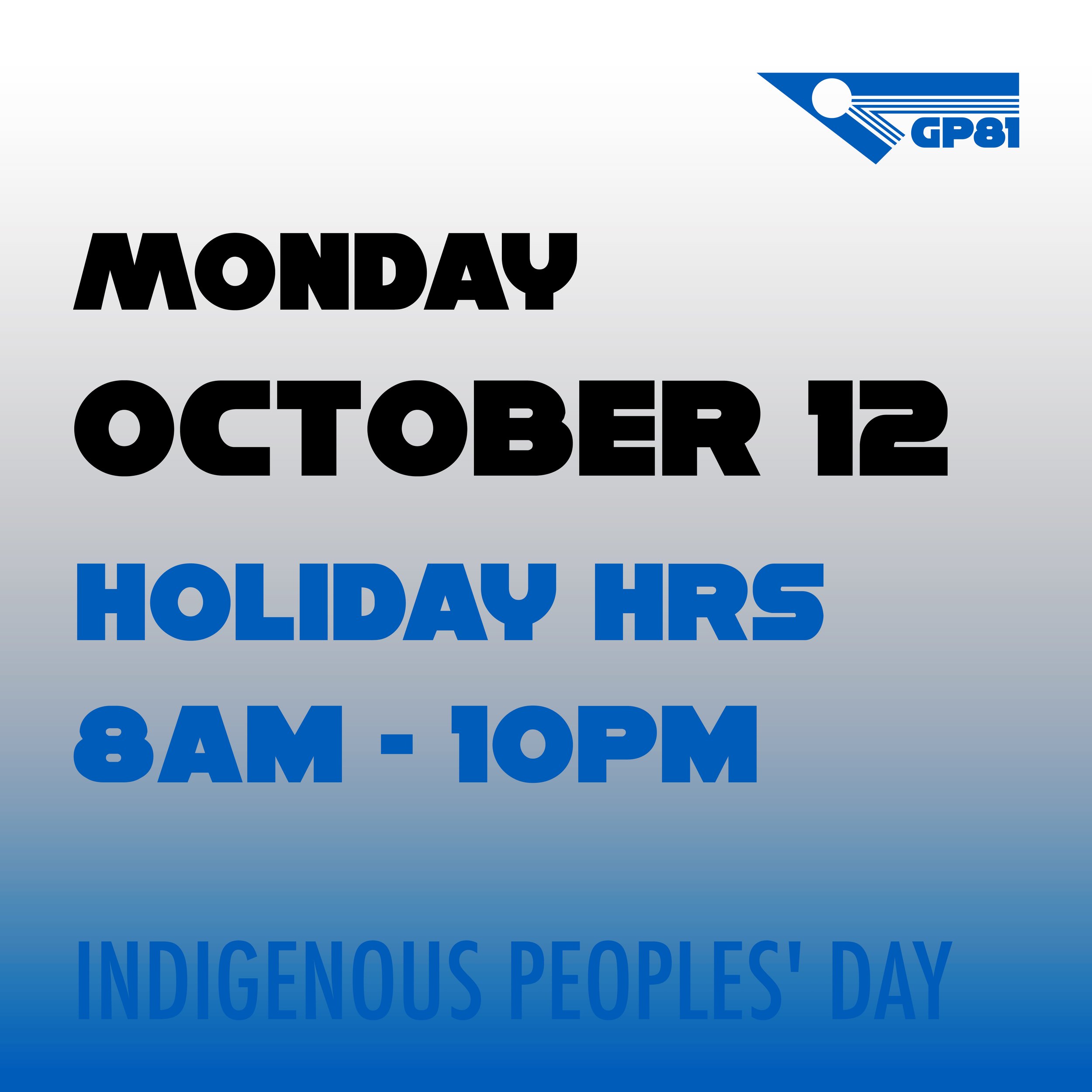 Columbus Day - 8AM Opening