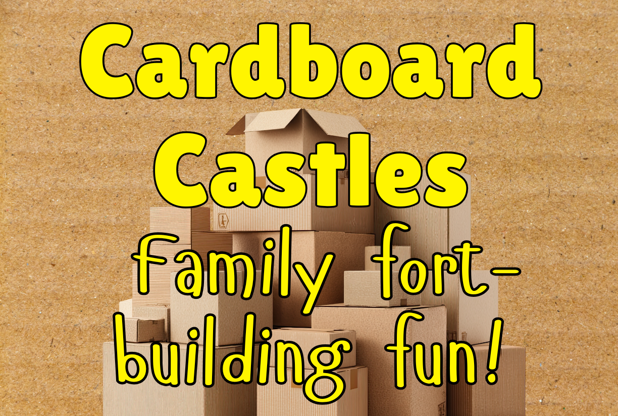 Cardboard Castles Family Fort-Building Workshop