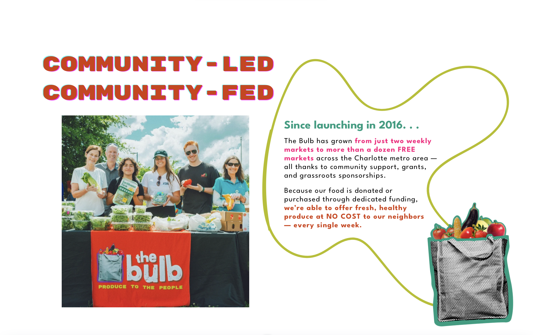 The Bulb is community-led, community-fed; we offer fresh, healthy produce at no cost to our neighbors - every single week.