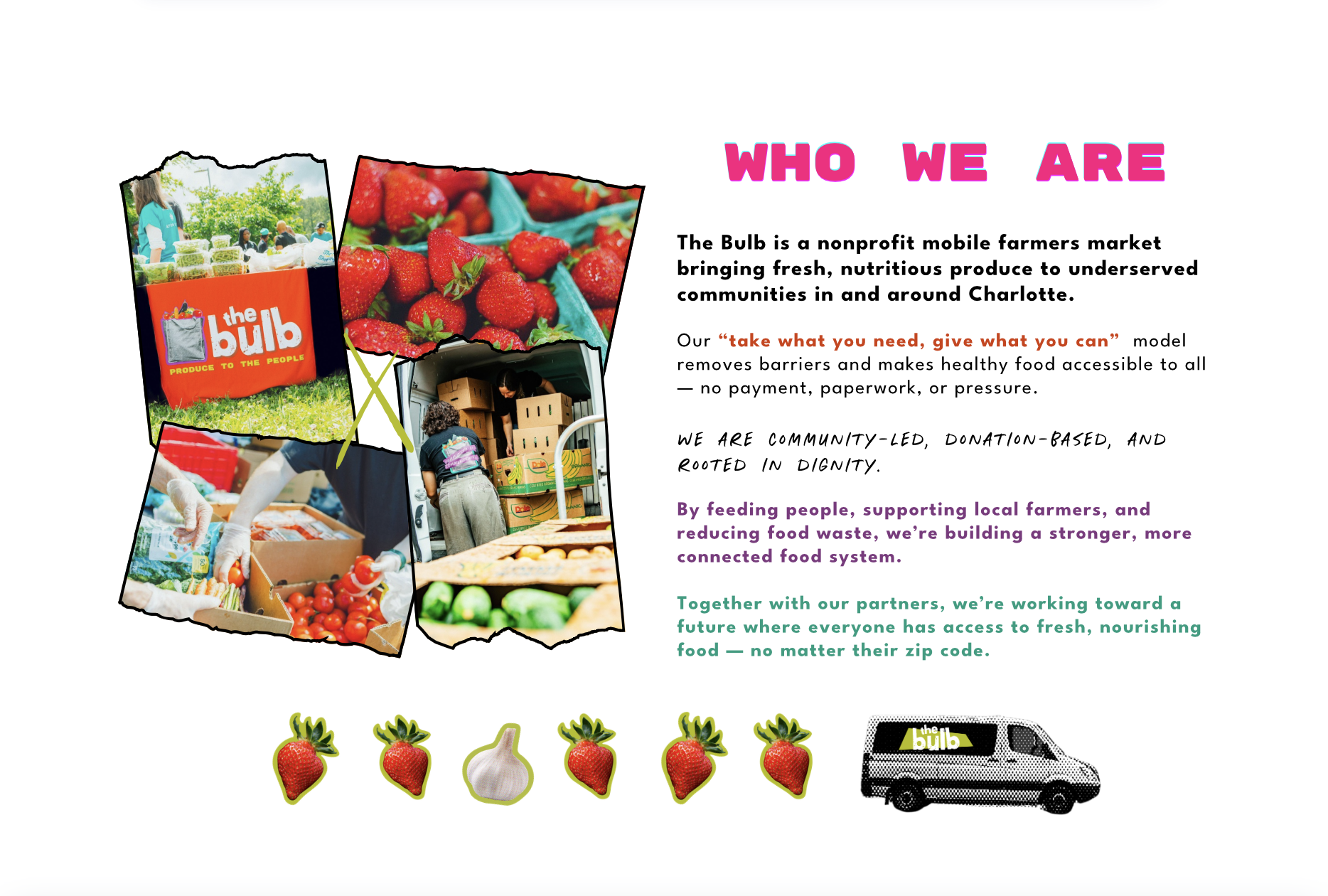 The Bulb - Who We Are; The Bulb is a nonprofit mobile farmers market bringing fresh, nutritious produce to underserved communities in and around Charlotte.
