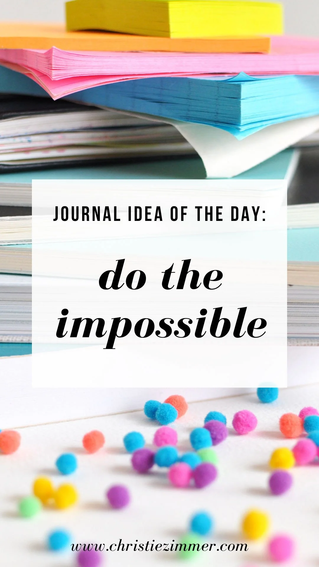 Journal-Idea-of-the-Day---Do-the-Impossible-by-Christie-Zimmer-1.jpg